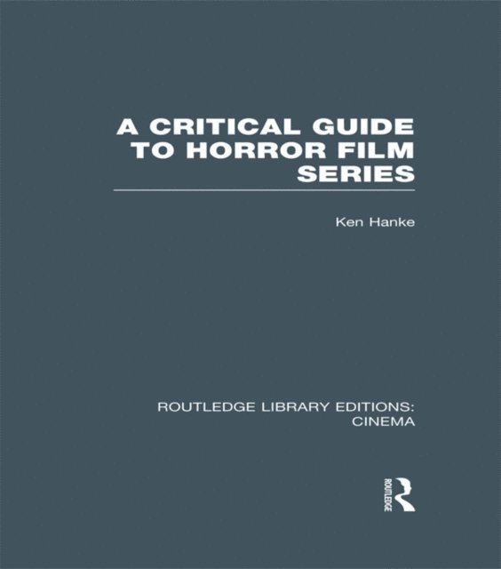 Ken Hanke - Critical Guide to Horror Film Series, E-bok