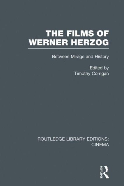 Timothy Corrigan - Films of Werner Herzog, E-bok
