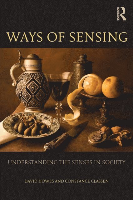Constance Classen, David Howes - Ways of Sensing, E-bok