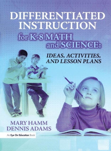 Dennis Adams, Mary Hamm - Differentiated Instruction for K-8 Math and Science, E-bok