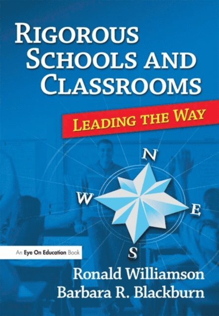Barbara Blackburn, Ronald Williamson - Rigorous Schools and Classrooms, E-bok