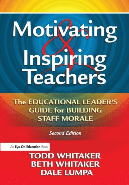 Dale Lumpa, Beth Whitaker, Todd Whitaker - Motivating & Inspiring Teachers, E-bok
