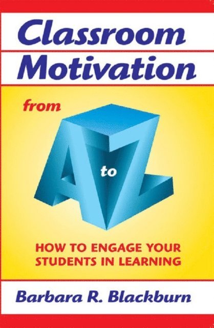 Barbara R. Blackburn - Classroom Motivation from A to Z, E-bok