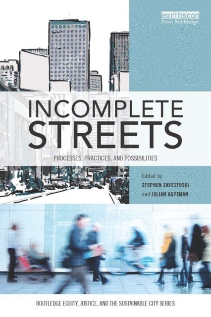 Julian Agyeman, Stephen Zavestoski - Incomplete Streets, E-bok