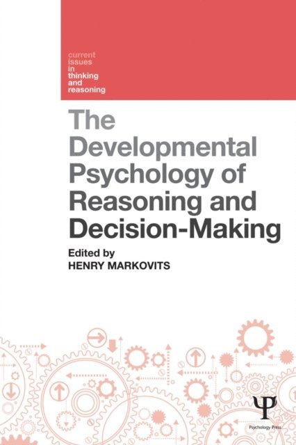 Henry Markovits - Developmental Psychology of Reasoning and Decision-Making, E-bok