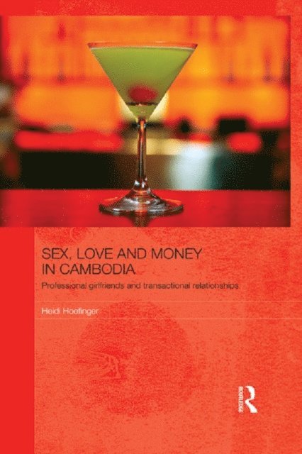 Heidi Hoefinger - Sex, Love and Money in Cambodia, E-bok