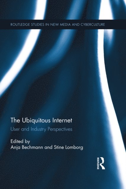 Stine Lomborg, Anja Bechmann - Ubiquitous Internet, E-bok