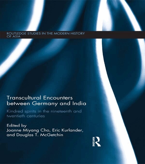Joanne Cho, Eric Kurlander, Douglas T McGetchin - Transcultural Encounters between Germany and India, E-bok