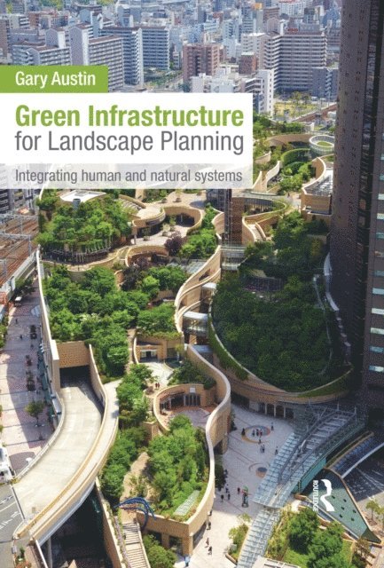 Gary Austin - Green Infrastructure for Landscape Planning, E-bok
