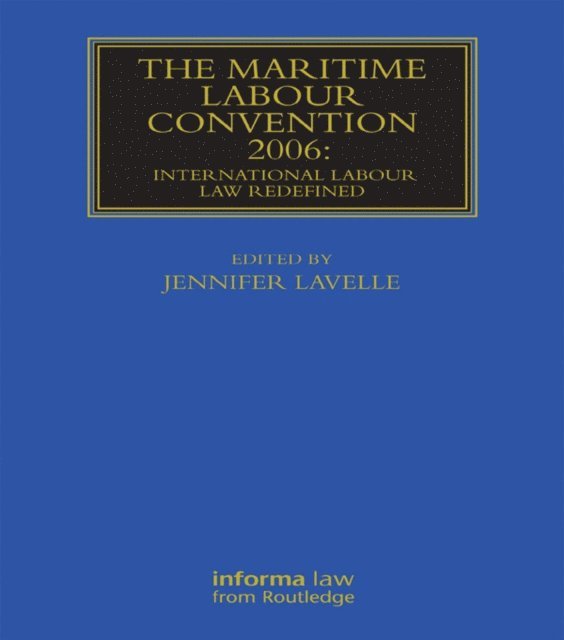 Jennifer Lavelle - Maritime Labour Convention 2006: International Labour Law Redefined, E-bok