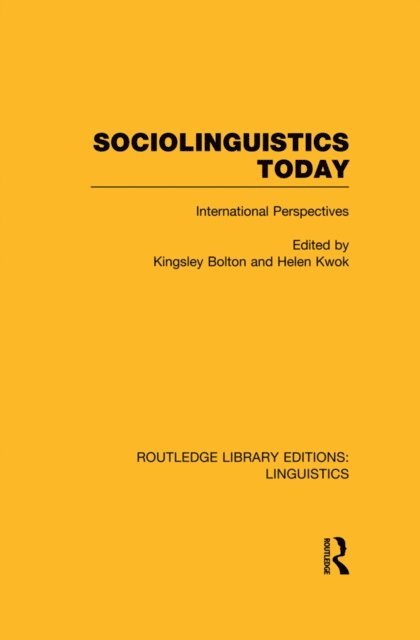 Helen Kwok, Kingsley Bolton - Sociolinguistics Today (RLE Linguistics C: Applied Linguistics), E-bok