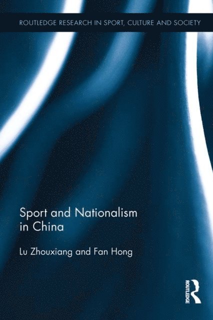 Fan Hong, Zhouxiang Lu - Sport and Nationalism in China, E-bok