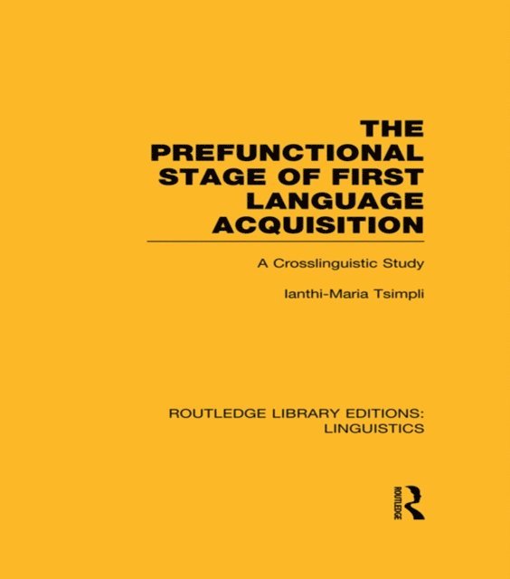 Ianthi-Maria Tsimpli - Prefunctional Stage of First Language Acquistion (RLE Linguistics C: Applied Linguistics), E-bok