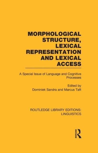 Marcus Taft, Dominiek Sandra - Morphological Structure, Lexical Representation and Lexical Access, E-bok