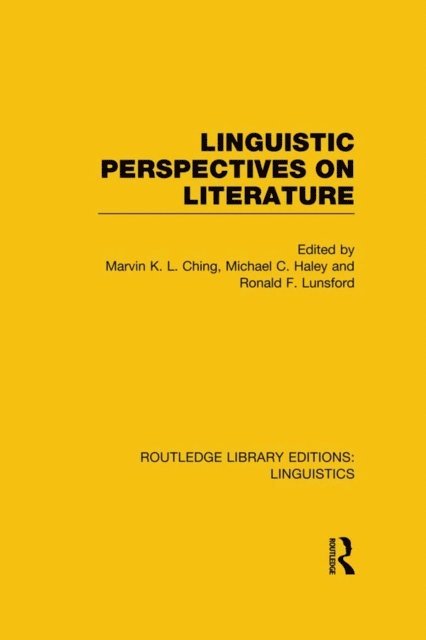 Ronald F. Lunsford, Michael C. Haley, Marvin K.L. Ching - Linguistic Perspectives on Literature (RLE Linguistics C: Applied Linguistics), E-bok