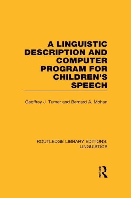 Bernard A. Mohan, Geoffrey J. Turner - Linguistic Description and Computer Program for Children's Speech, E-bok