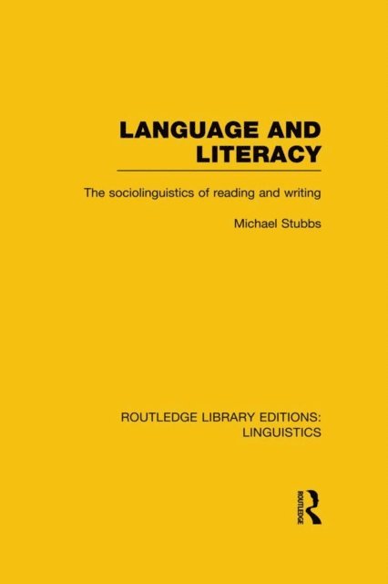 Michael Stubbs - Language and Literacy (RLE Linguistics C: Applied Linguistics), E-bok