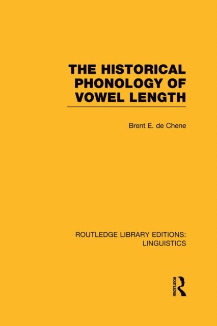 Brent de Chene - Historical Phonology of Vowel Length (RLE Linguistics C: Applied Linguistics), E-bok
