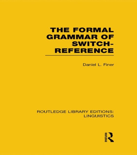 Daniel L Finer - Formal Grammar of Switch-Reference (RLE Linguistics B: Grammar), E-bok