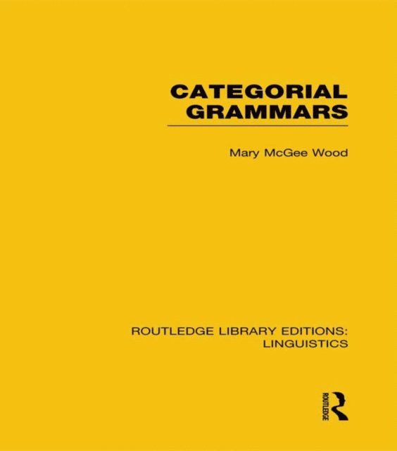 Mary McGee Wood - Categorial Grammars, E-bok