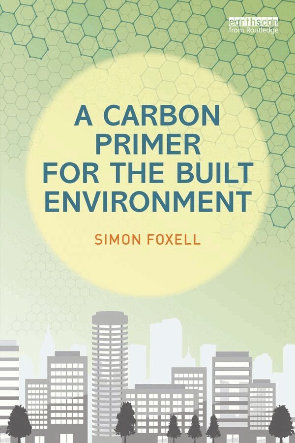 Simon Foxell - Carbon Primer for the Built Environment, E-bok