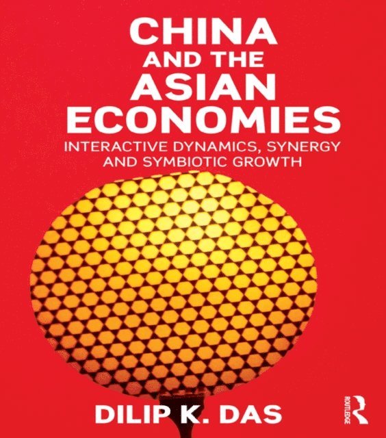 Dilip Das - China and the Asian Economies, E-bok