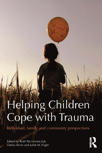 Juliet M. Vogel, Danny Brom, Ruth Pat-Horenczyk - Helping Children Cope with Trauma, E-bok