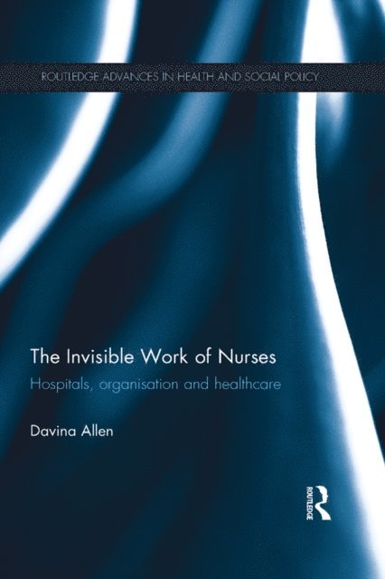 Davina Allen - Invisible Work of Nurses, E-bok