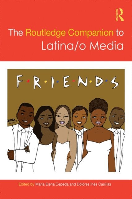 Dolores Ines Casillas, Maria Cepeda - Routledge Companion to Latina/o Media, E-bok