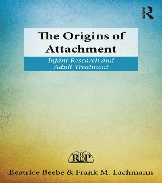 Frank M. Lachmann, Beatrice Beebe - Origins of Attachment, E-bok