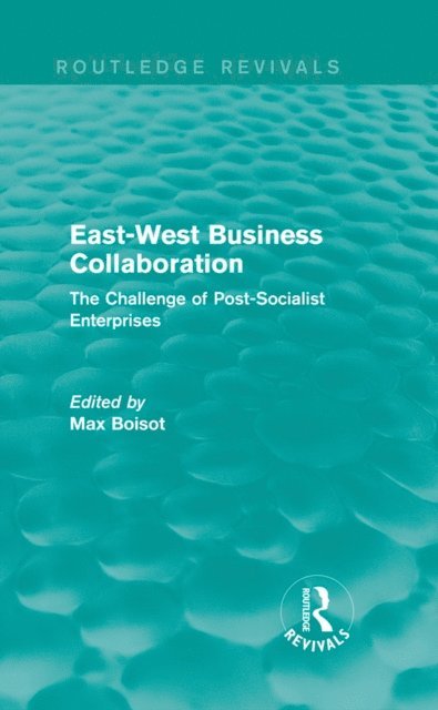 Max Boisot - East-West Business Collaboration (Routledge Revivals), E-bok
