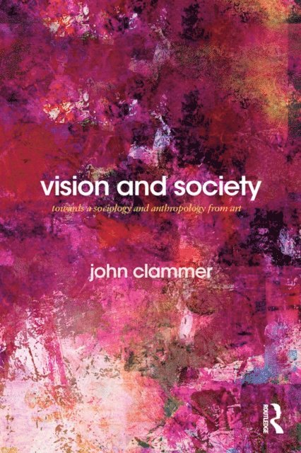 John Clammer - Vision and Society, E-bok