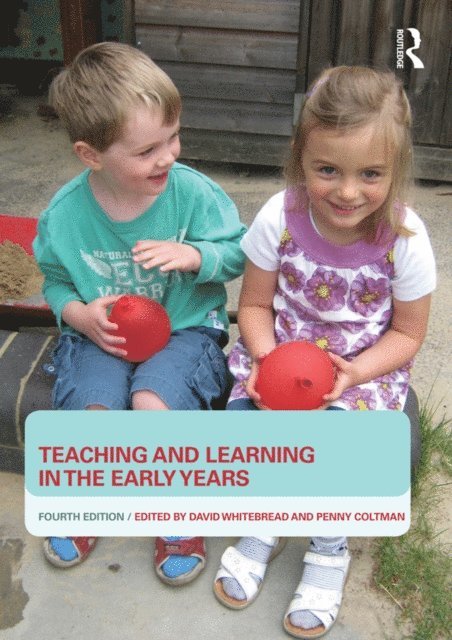 Penny Coltman, David Whitebread - Teaching and Learning in the Early Years, E-bok