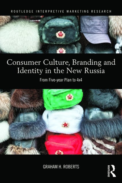 Graham Roberts - Consumer Culture, Branding and Identity in the New Russia, E-bok