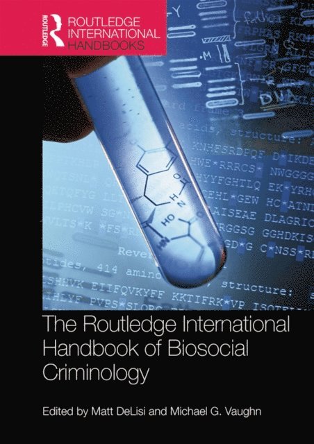 Michael Vaughn, Matt DeLisi - Routledge International Handbook of Biosocial Criminology, E-bok