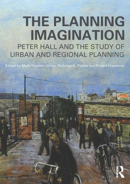 Robert Freestone, Nicholas Phelps, Mark Tewdwr-Jones - Planning Imagination, E-bok