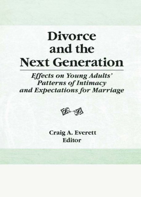 Craig Everett - Divorce and the Next Generation, E-bok