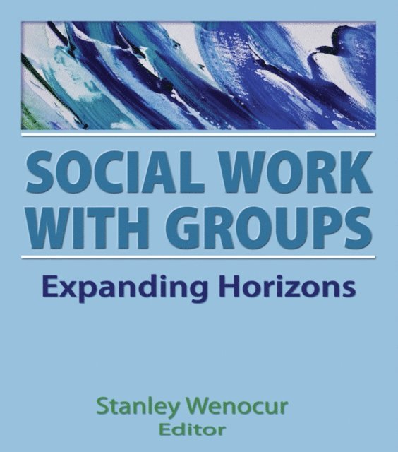 Stanley Wenocur - Social Work With Groups, E-bok