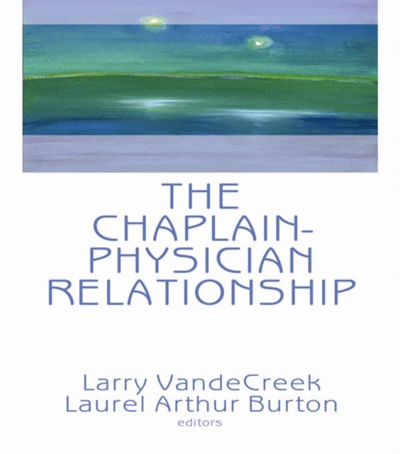 Larry Van De Creek - Chaplain-Physician Relationship, E-bok