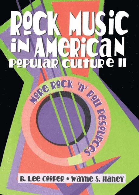 Beulah B Ramirez, Wayne S Haney, B Lee Cooper, Frank Hoffmann - Rock Music in American Popular Culture II, E-bok