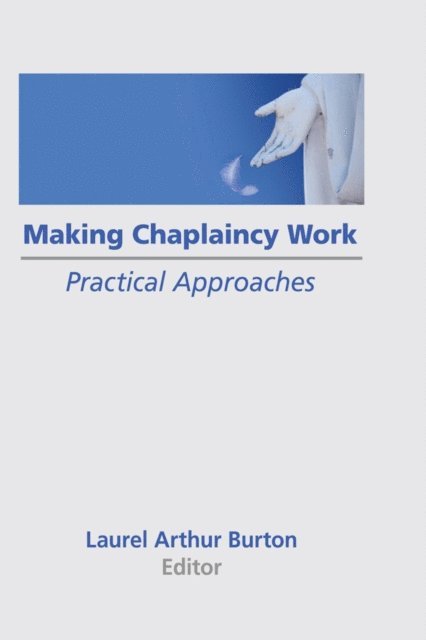 Laurel A Burton - Making Chaplaincy Work, E-bok