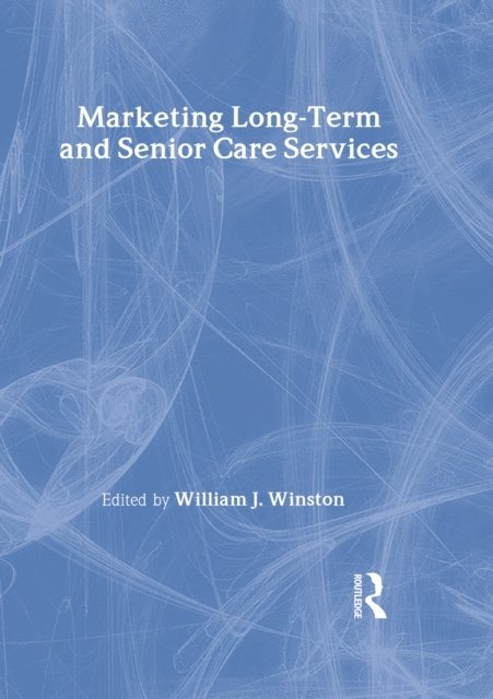 William Winston - Marketing Long-Term and Senior Care Services, E-bok