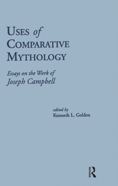 Kenneth L. Golden - Uses of Comparative Mythology, E-bok