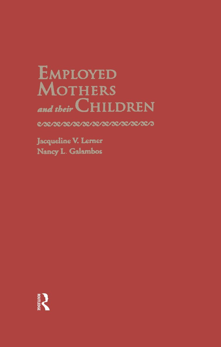 Jacqueline V. Lerner, Nancy L. Galambos - Employed Mothers and Their Children, E-bok