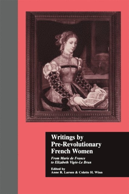 Anne R. Larsen, Colette H. Winn - Writings by Pre-Revolutionary French Women, E-bok