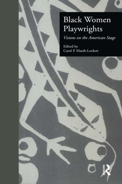 Carol P. Marsh-Lockett - Black Women Playwrights, E-bok