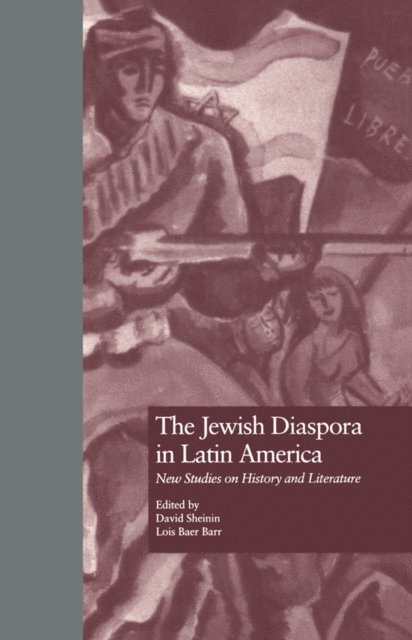 Lois Baer Barr, David Sheinin - Jewish Diaspora in Latin America, E-bok