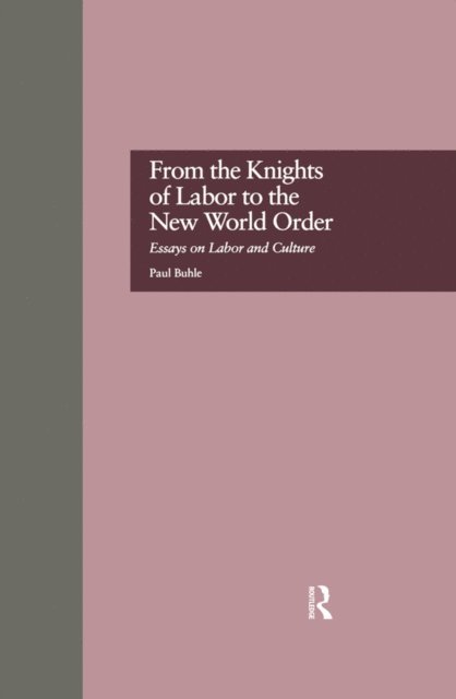 Paul Buhle - From the Knights of Labor to the New World Order, E-bok