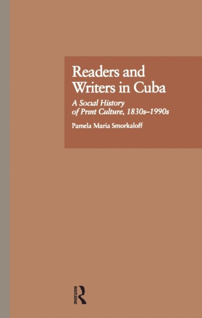 Pamela Maria Smorkaloff - Readers and Writers in Cuba, E-bok