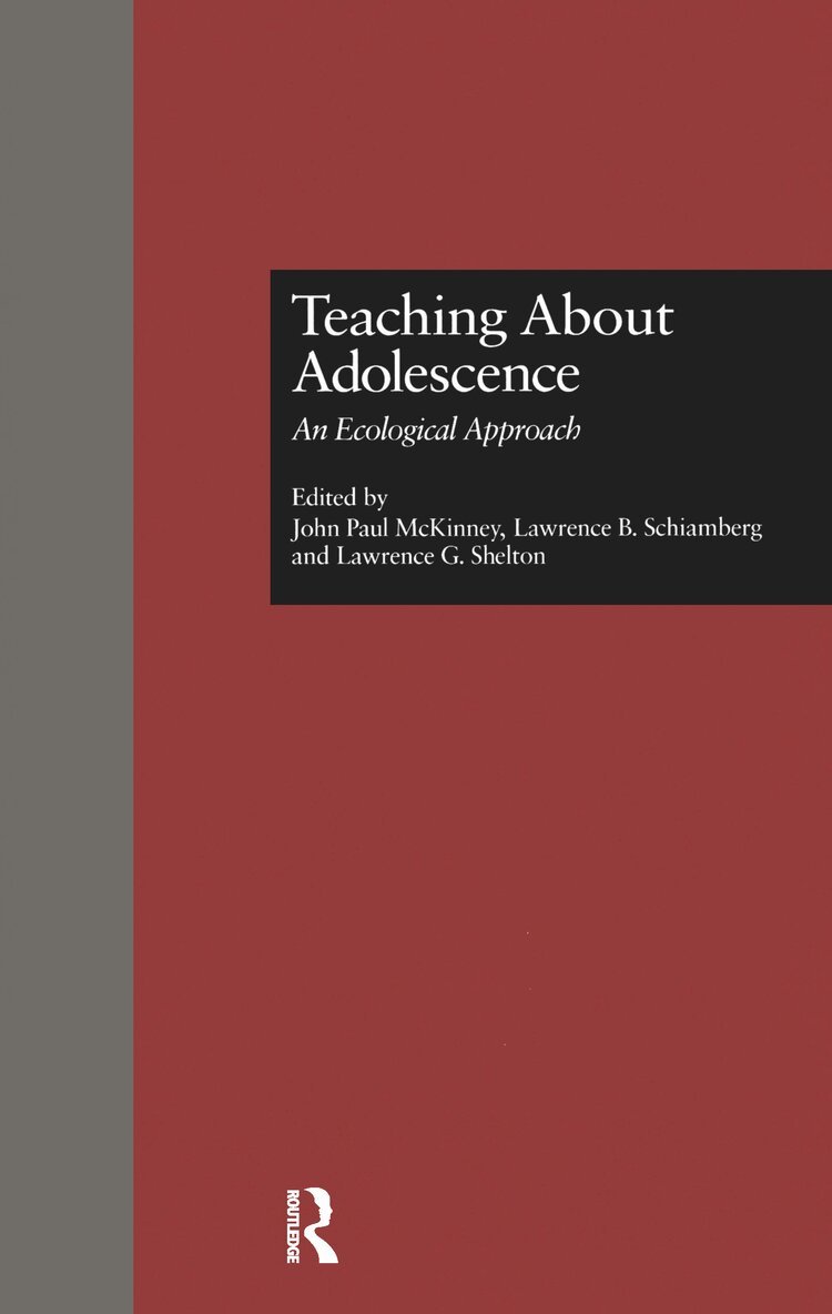 Lawrence Shiamberg, John McKinney, Lawrence Schiamberg, Lawrence Shelton - Teaching About Adolescence, E-bok
